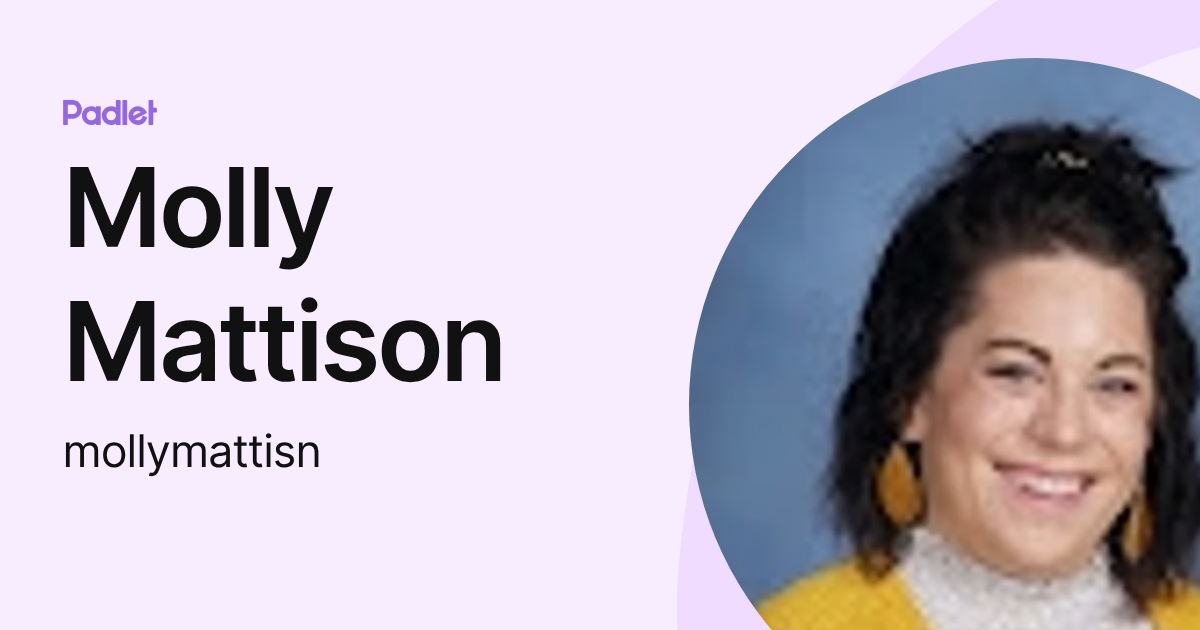 Molly Mattison (mollymattisn) profile | Padlet