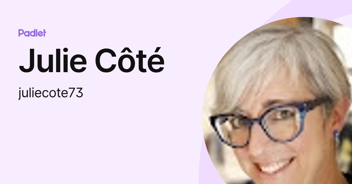 Julie Côté (juliecote73) profile | Padlet