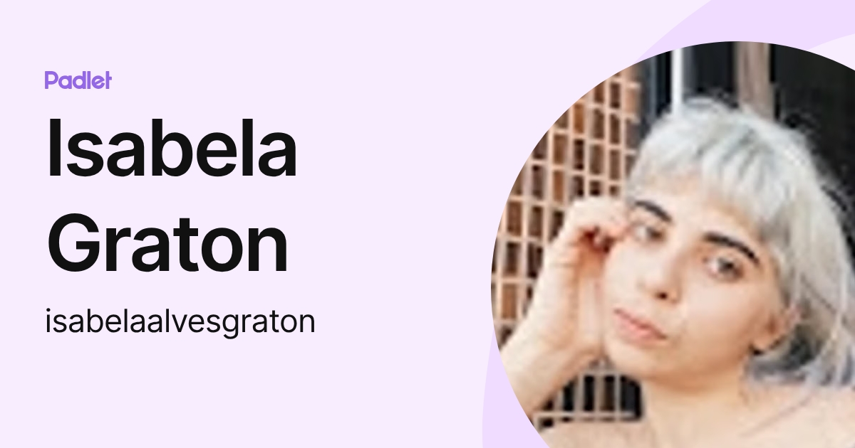 Isabela Graton (isabelaalvesgraton) profile | Padlet