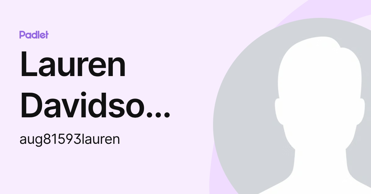Lauren Davidson Marrow (aug81593lauren) profile | Padlet