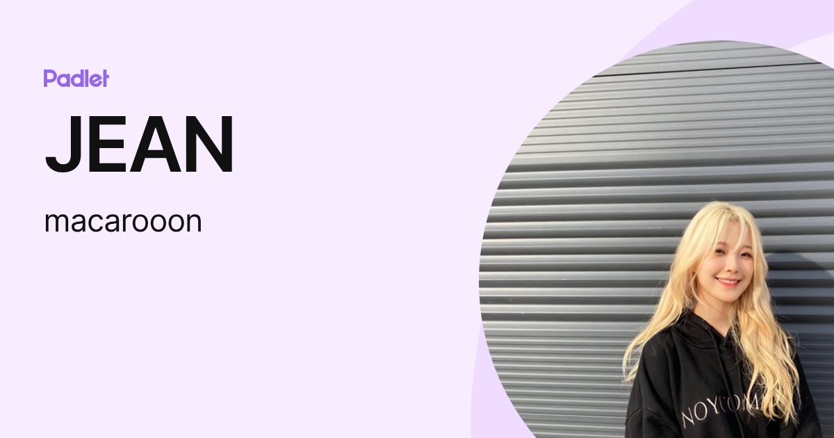 JEAN (macarooon) profile | Padlet