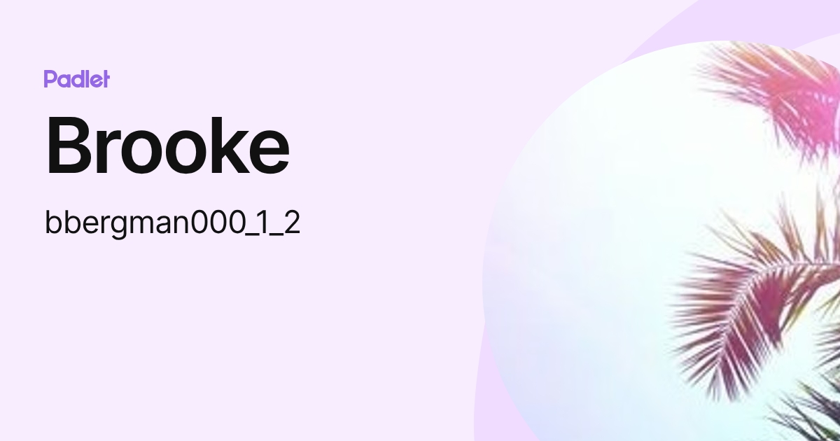 Brooke (bbergman000_1_2) profile | Padlet