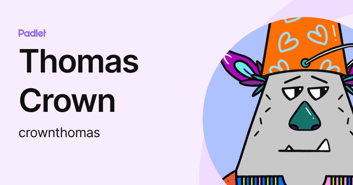 Thomas Crown (crownthomas) profile | Padlet