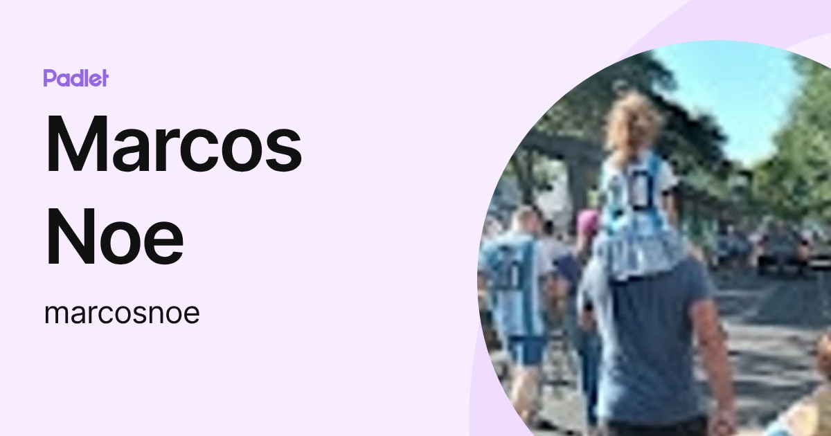 Marcos Noe (marcosnoe) profile | Padlet