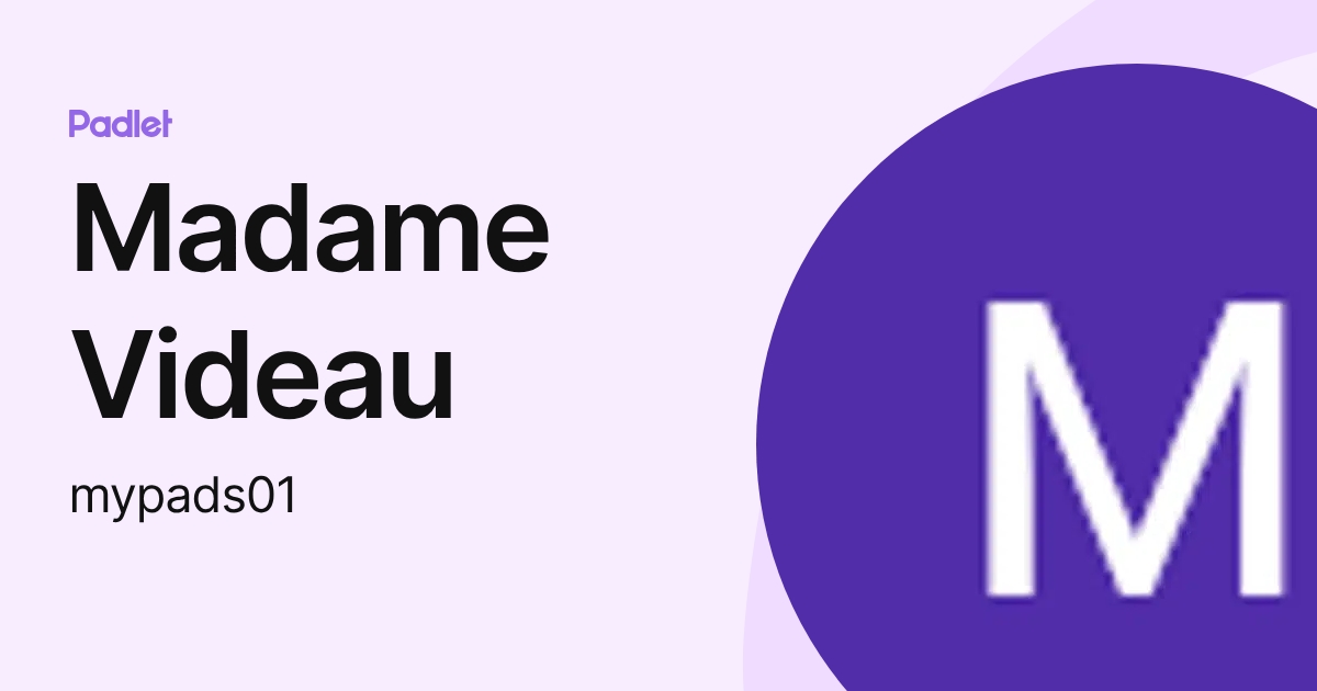 Madame Videau (mypads01) profile | Padlet