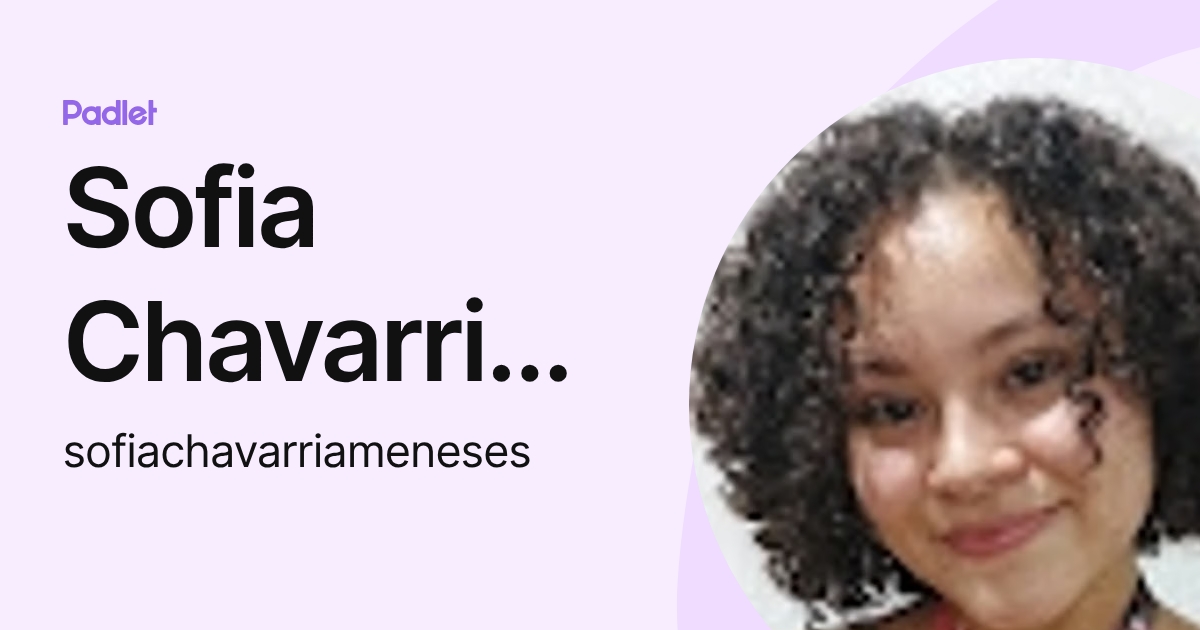Sofia Chavarria Meneses (sofiachavarriameneses) profile | Padlet