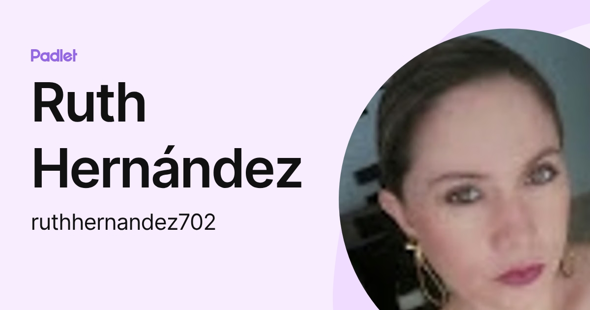 Ruth Hernández (ruthhernandez702) profile | Padlet