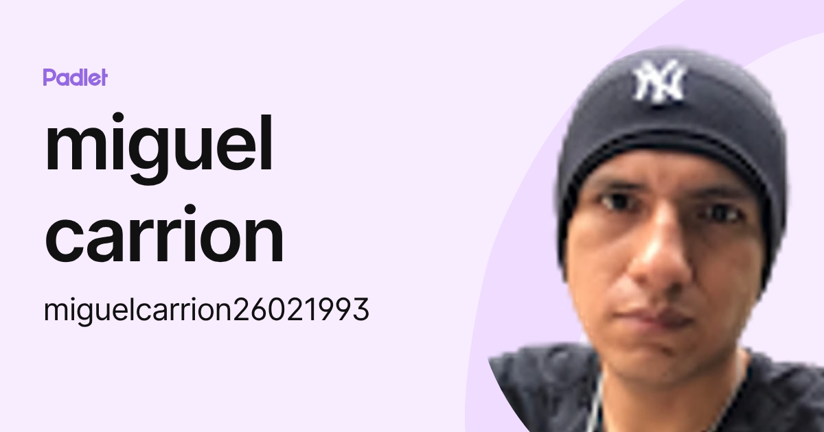 miguel carrion (miguelcarrion26021993) profile | Padlet