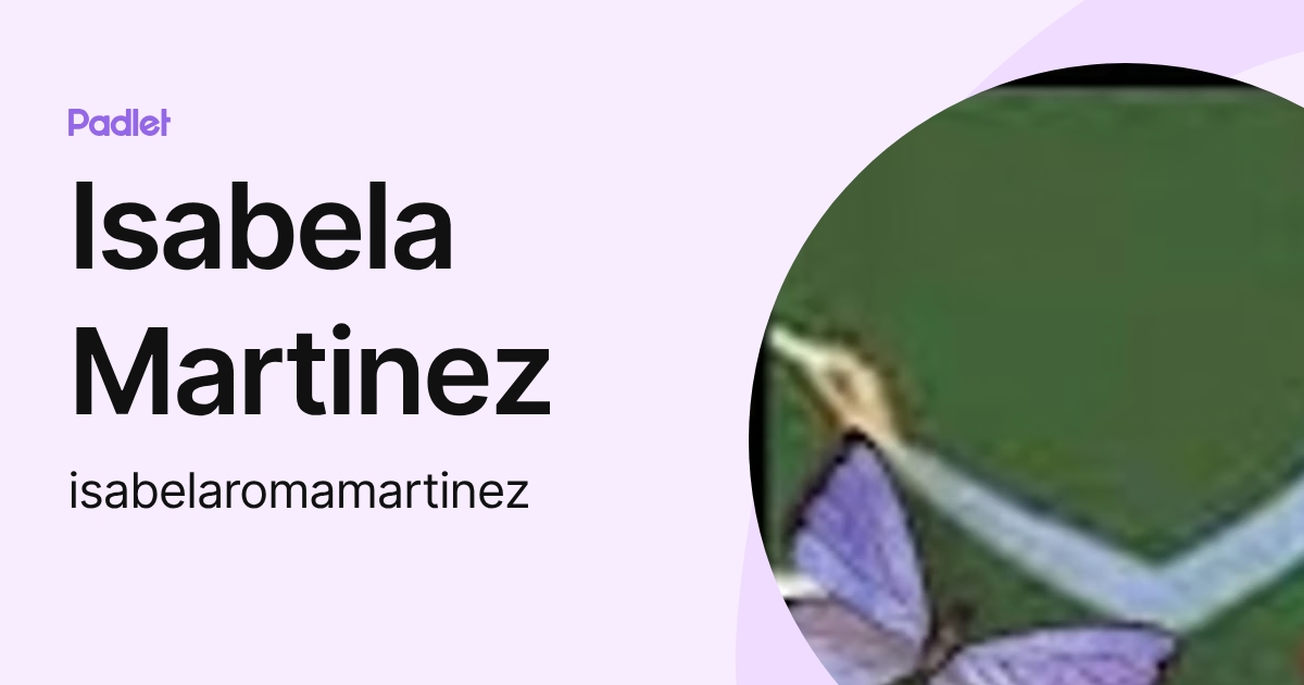 Isabela Martinez (isabelaromamartinez) profile | Padlet