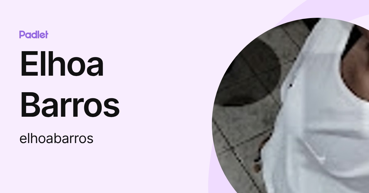 Elhoa Barros (elhoabarros) profile | Padlet