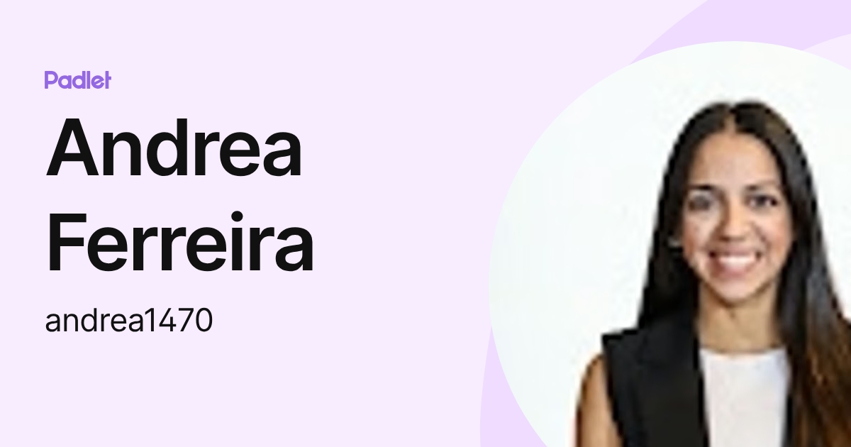 Andrea Ferreira (andrea1470) profile | Padlet