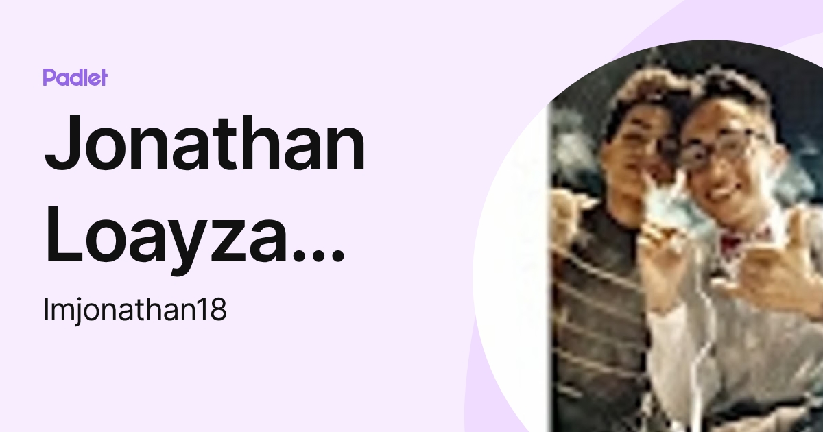 Jonathan Loayza monteluiz (lmjonathan18) profile | Padlet