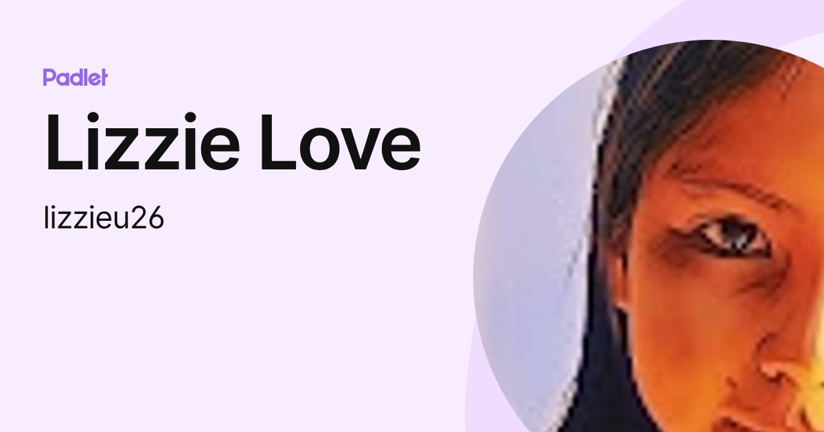 Lizzie Love (lizzieu26) profile Padlet