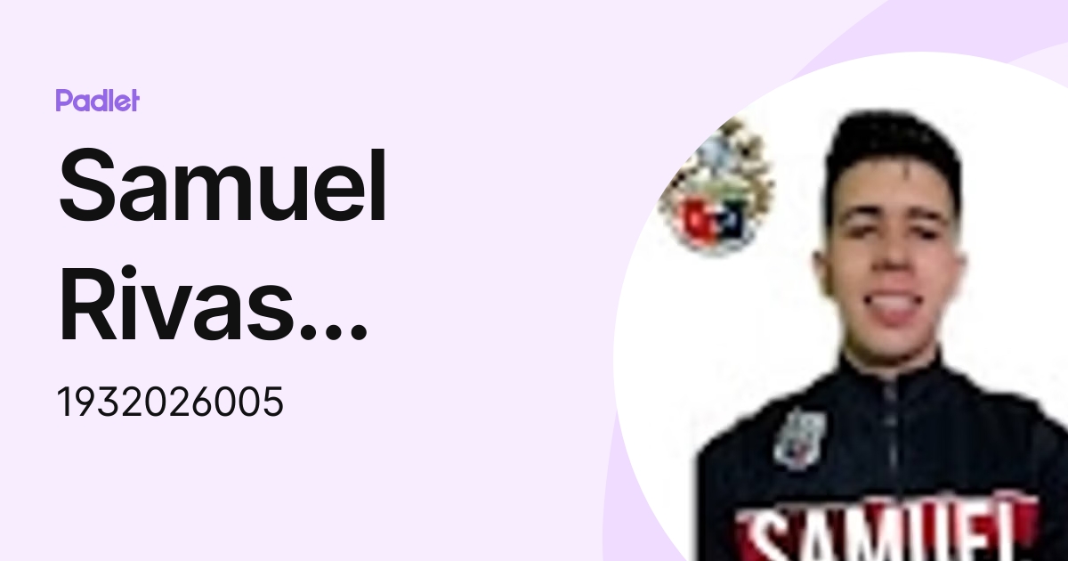 Samuel Rivas Cisneros (1932026005) profile | Padlet