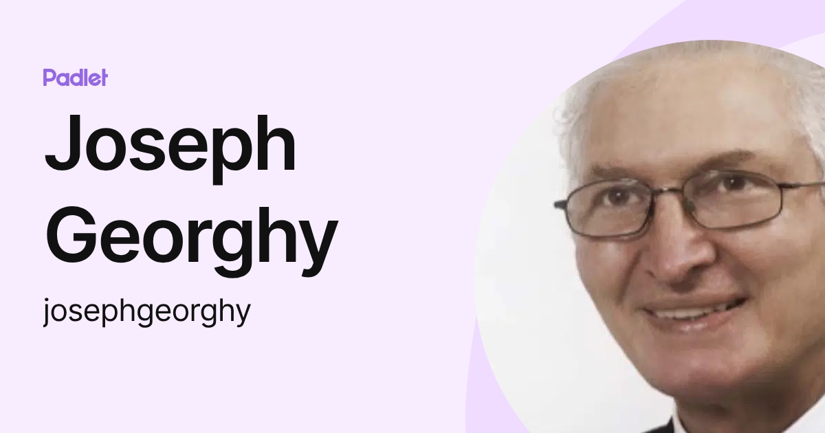 Joseph Georghy (josephgeorghy) profile | Padlet