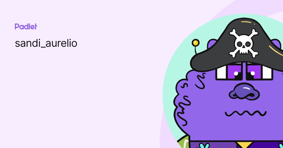 sandi_aurelio profile | Padlet