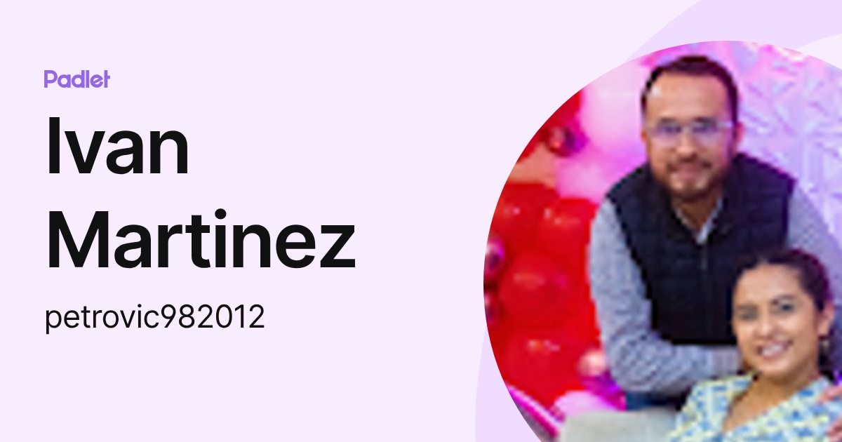 Ivan Martinez (petrovic982012) profile | Padlet