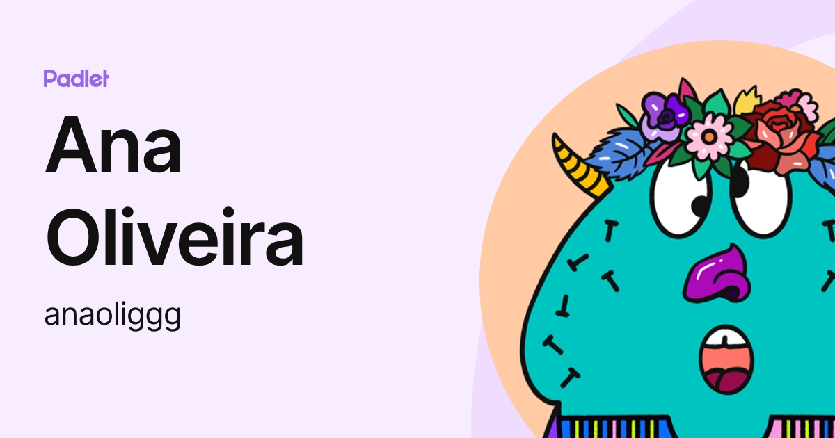 Ana Oliveira (anaoliggg) profile | Padlet