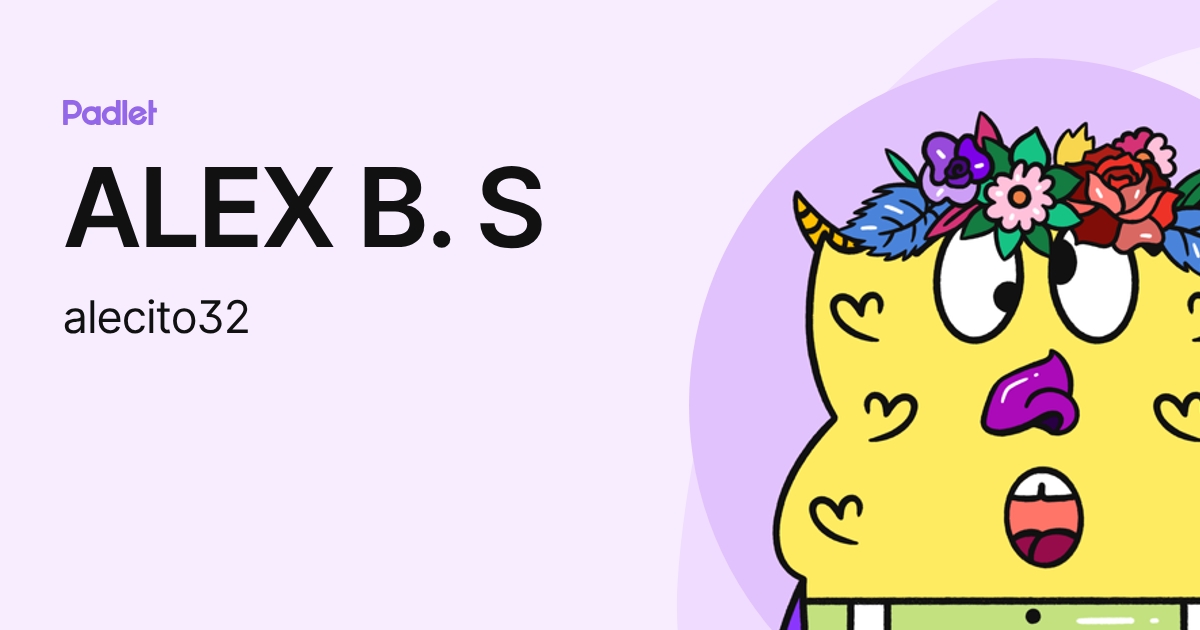 ALEX B. S (alecito32) profile | Padlet