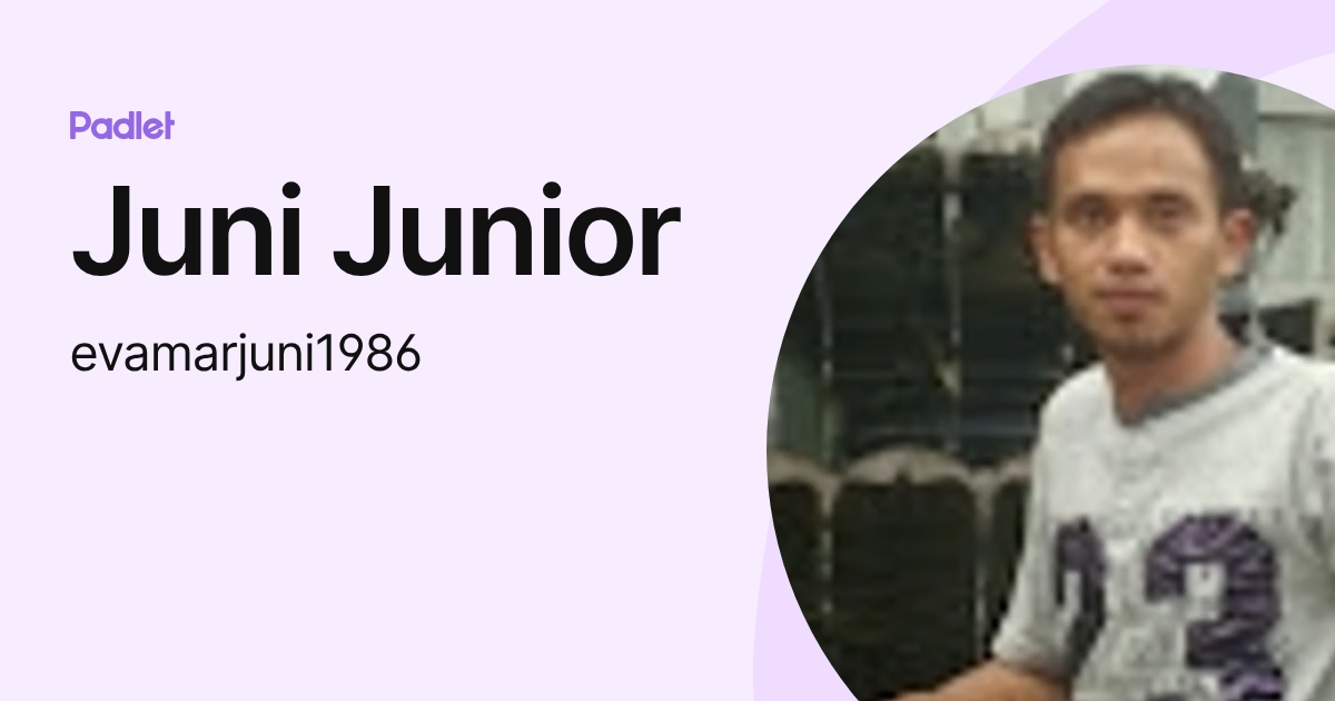 Juni Junior (evamarjuni1986) profile | Padlet
