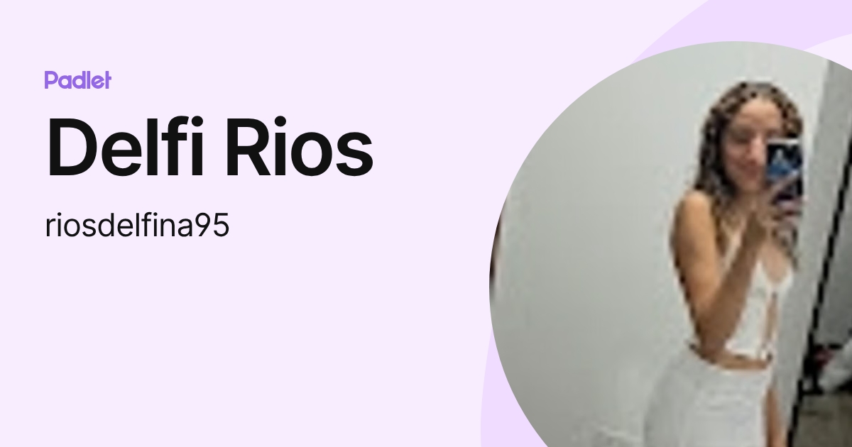 Delfi Rios (riosdelfina95) profile | Padlet