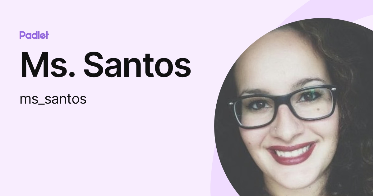 Ms. Santos (ms_santos) profile | Padlet