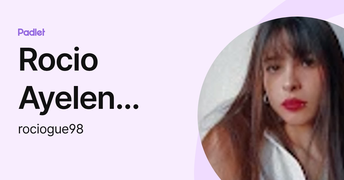 Rocio Ayelen Guerra (rociogue98) profile | Padlet