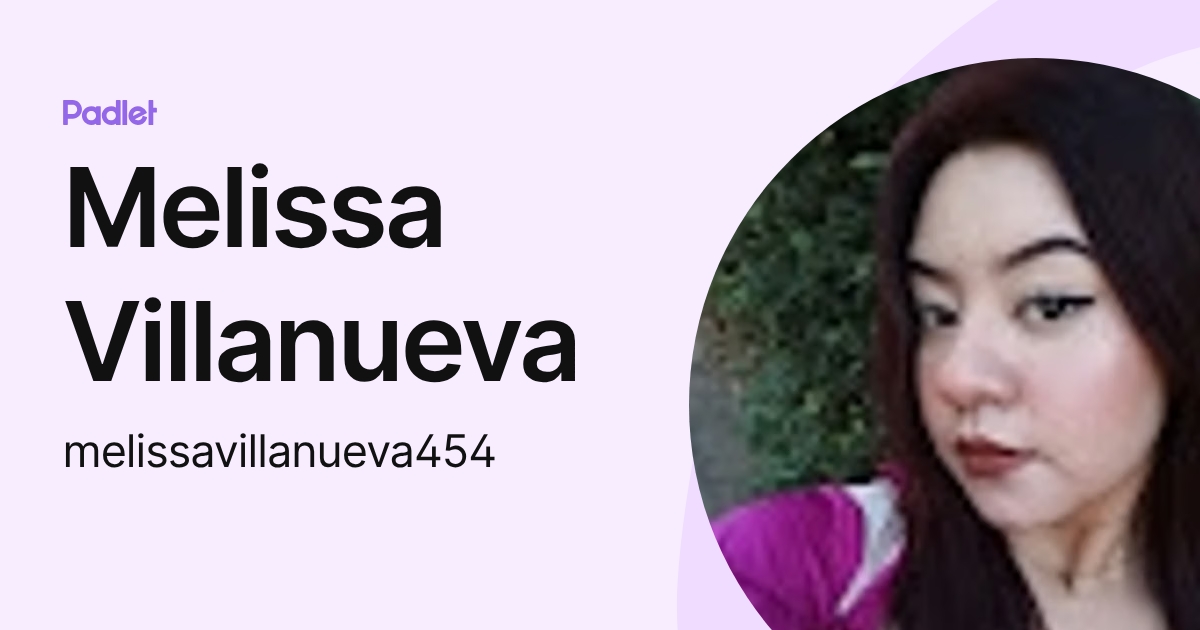 Melissa Villanueva (melissavillanueva454) profile | Padlet