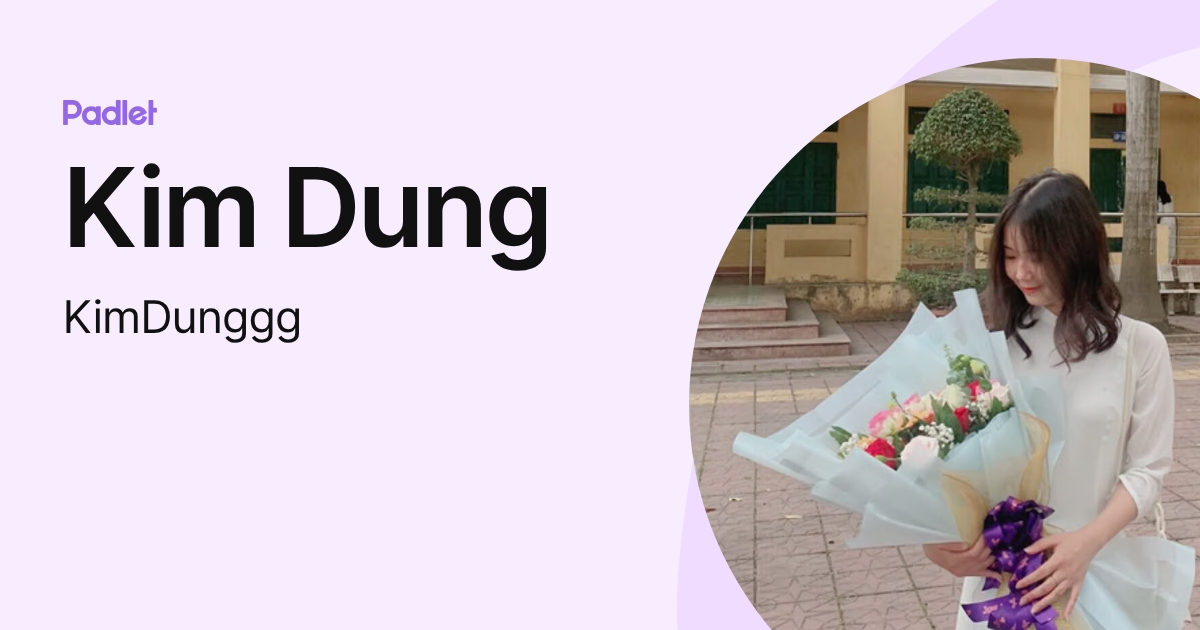 Kim Dung (KimDunggg) profile | Padlet