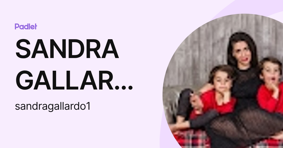 SANDRA GALLARDO (sandragallardo1) profile | Padlet