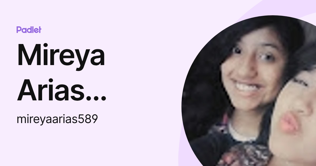 Mireya Arias Hernández (mireyaarias589) profile | Padlet