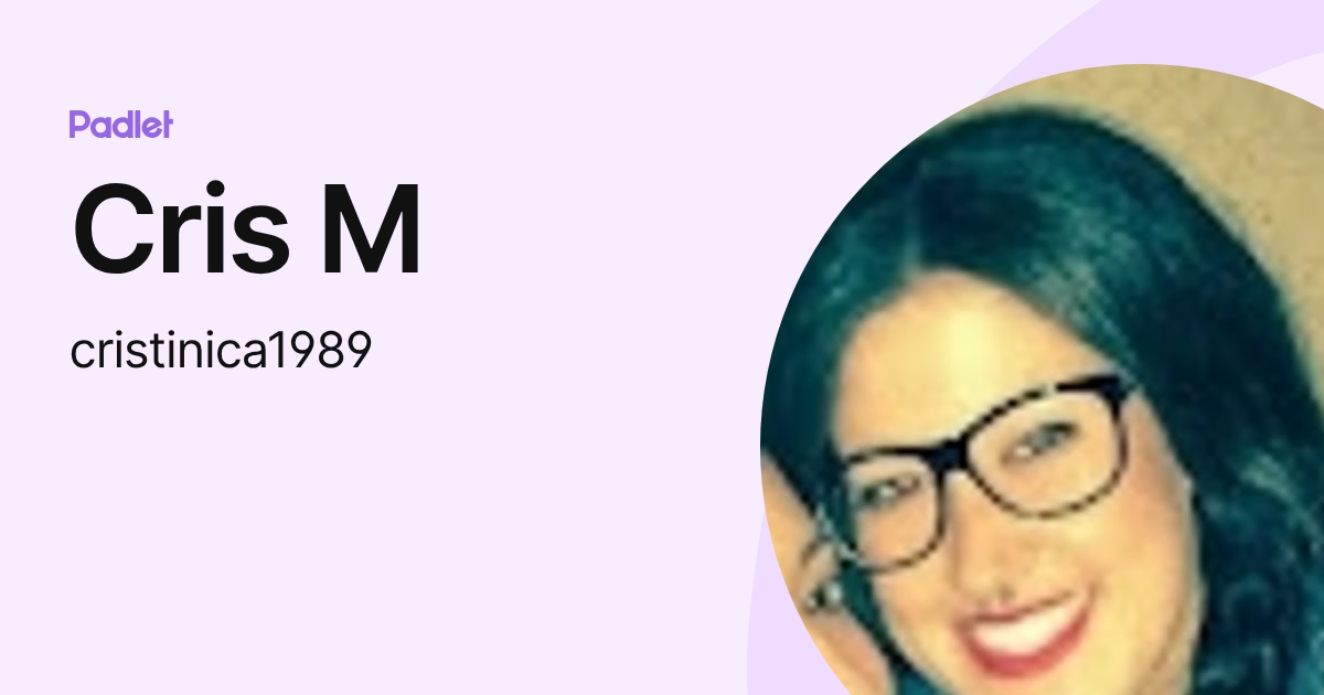 Cris M (cristinica1989) profile | Padlet