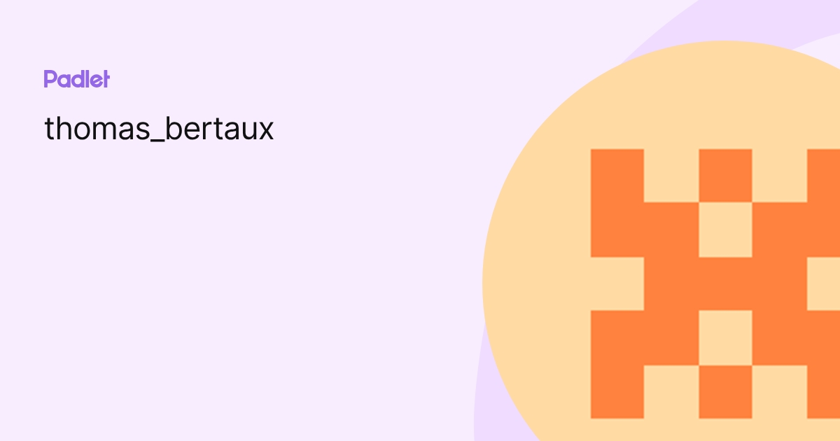 thomas_bertaux profile | Padlet