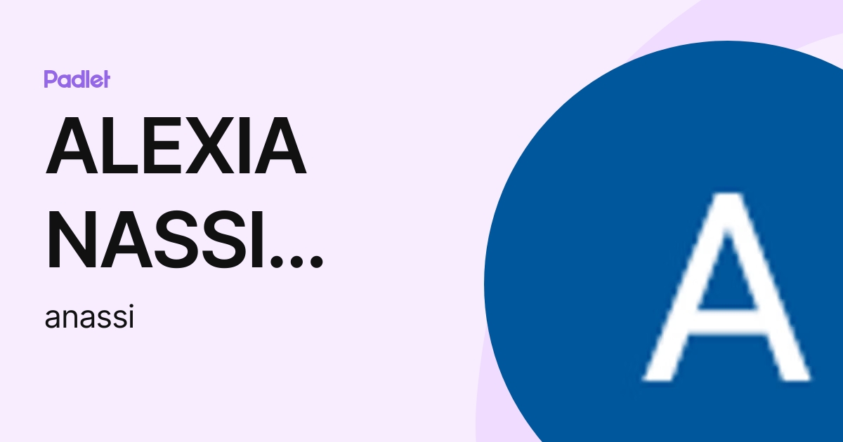 ALEXIA NASSI MENDEZ (anassi) profile | Padlet