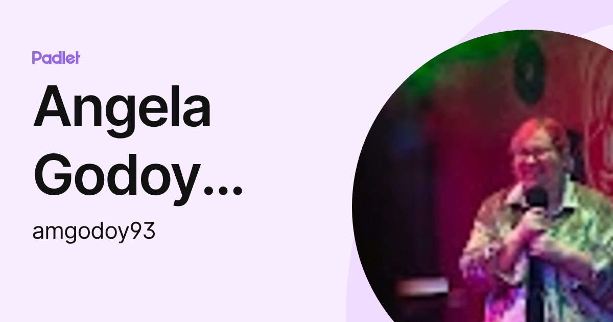 Angela Godoy Moreira (amgodoy93) profile | Padlet