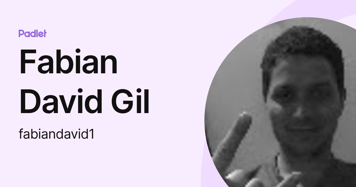 Fabian David Gil (fabiandavid1) profile | Padlet