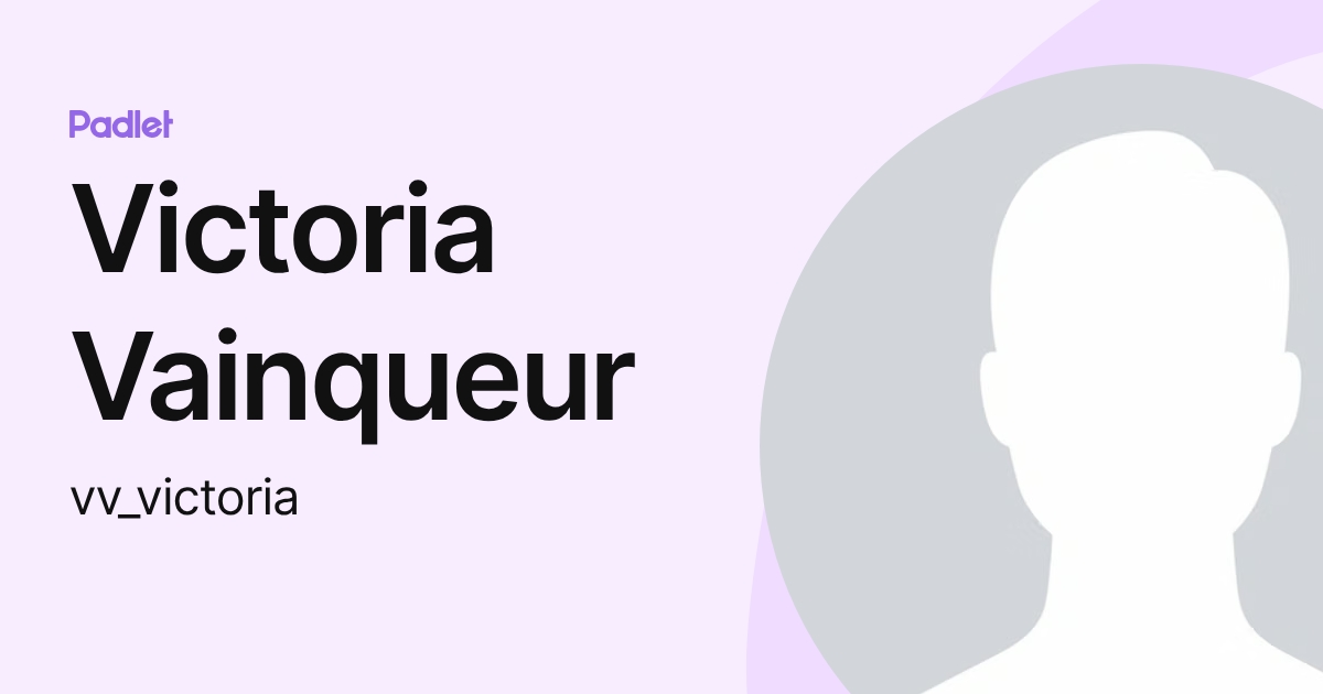 Victoria Vainqueur (vv_victoria) profile | Padlet