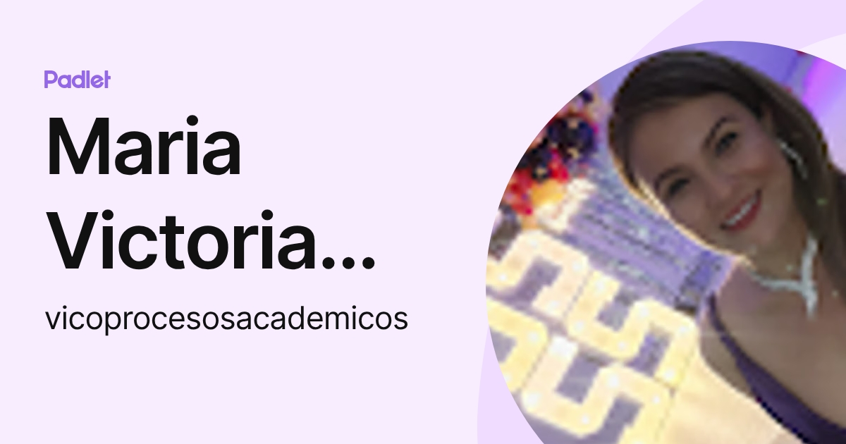 Maria Victoria Vargas Garcia (vicoprocesosacademicos) profile | Padlet