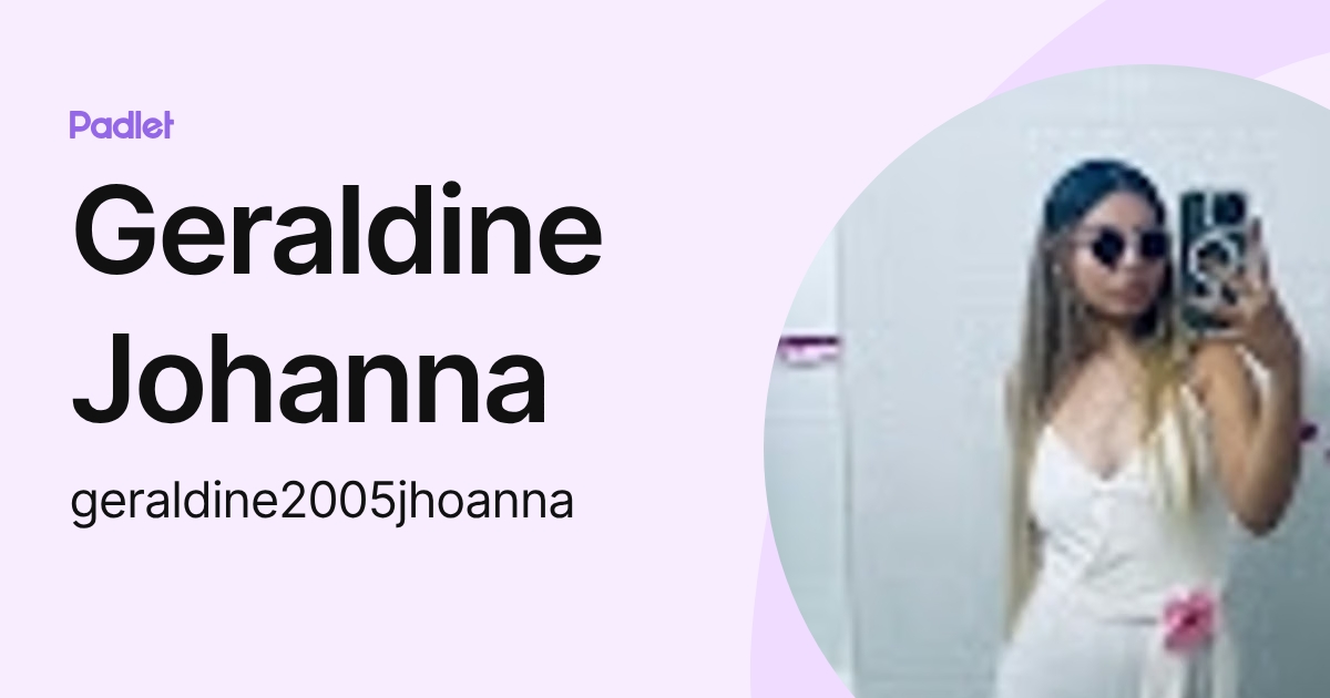 Geraldine Johanna (geraldine2005jhoanna) profile | Padlet