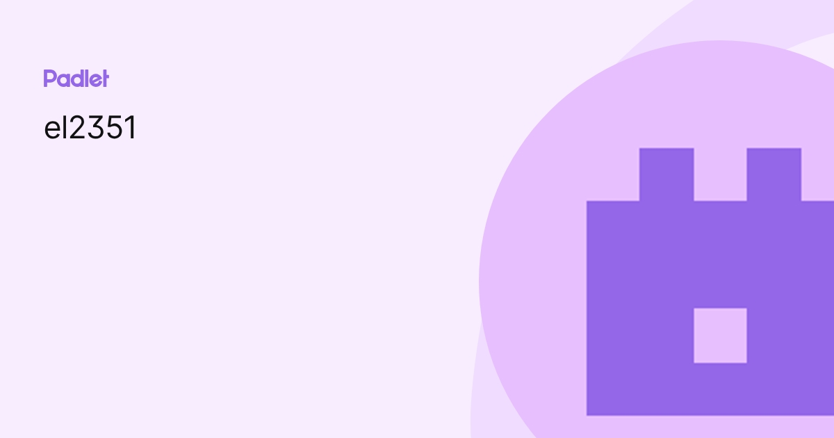 el2351 profile | Padlet