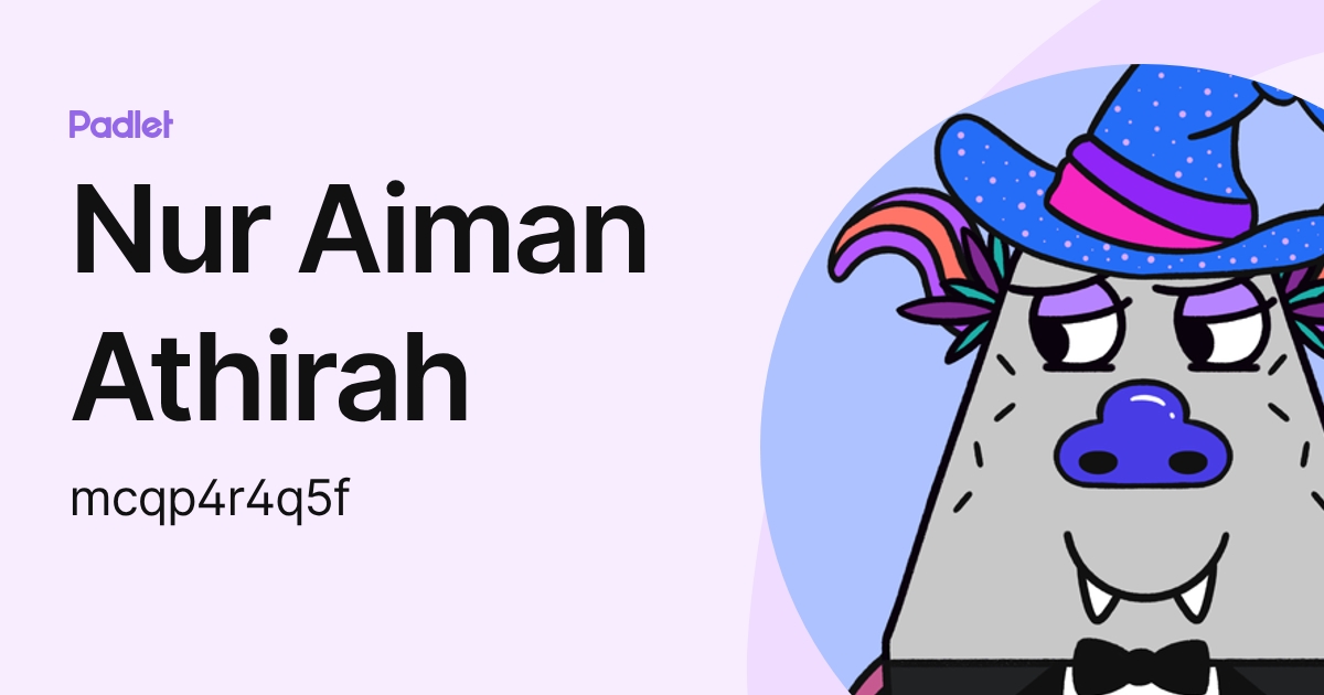 Nur Aiman Athirah (mcqp4r4q5f) profile | Padlet