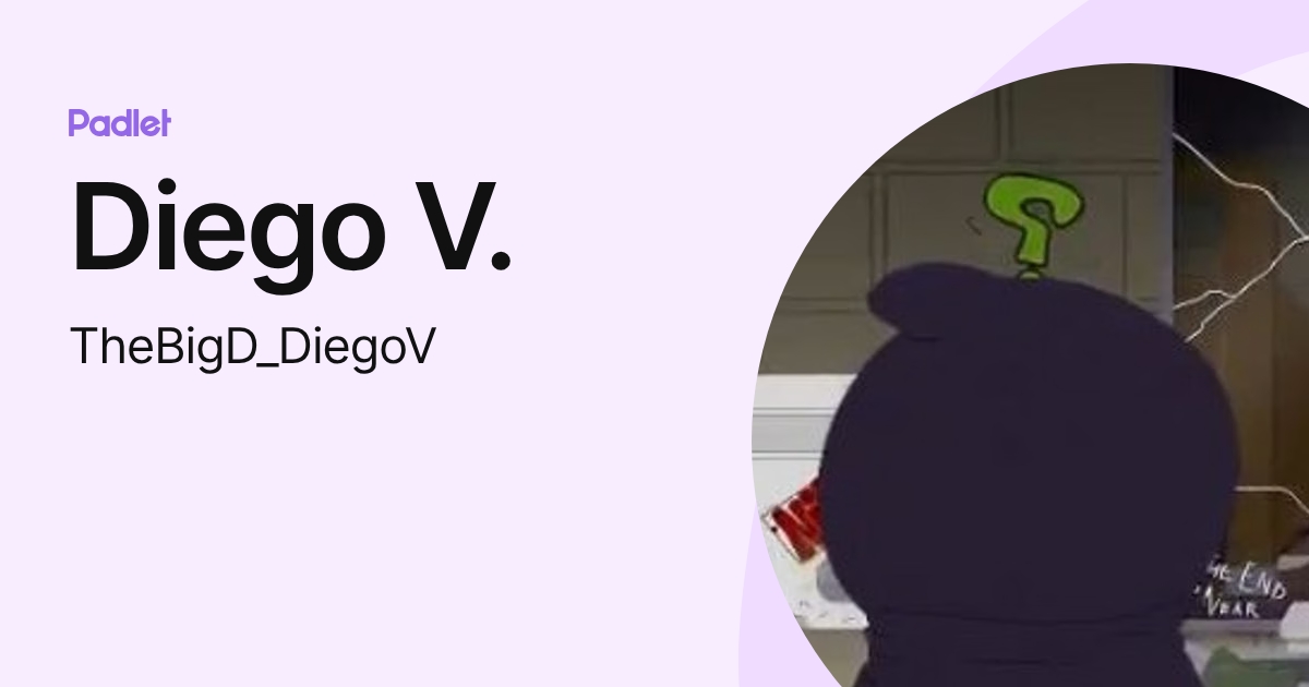 Diego V. (TheBigD_DiegoV) profile | Padlet