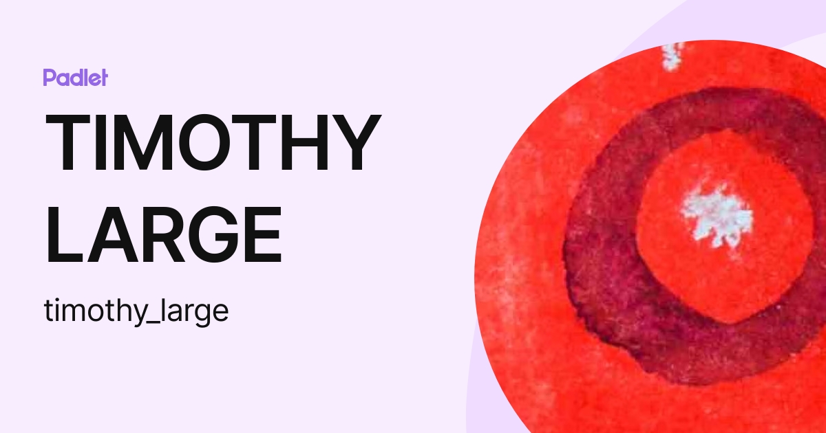 TIMOTHY LARGE (timothy_large) profile | Padlet