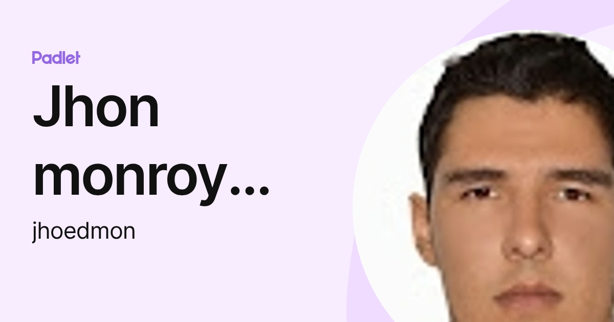 Jhon monroy barrios (jhoedmon) profile | Padlet