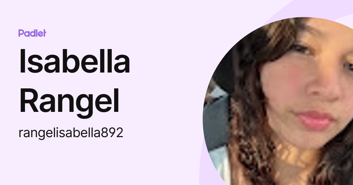 Isabella Rangel (rangelisabella892) profile | Padlet