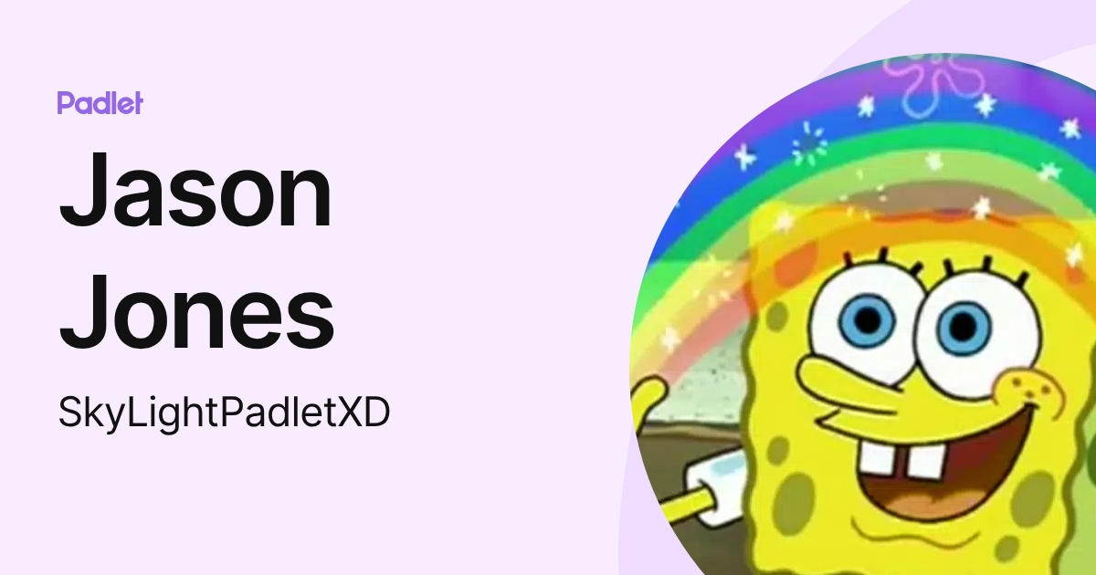 Jason Jones (SkyLightPadletXD) profile | Padlet