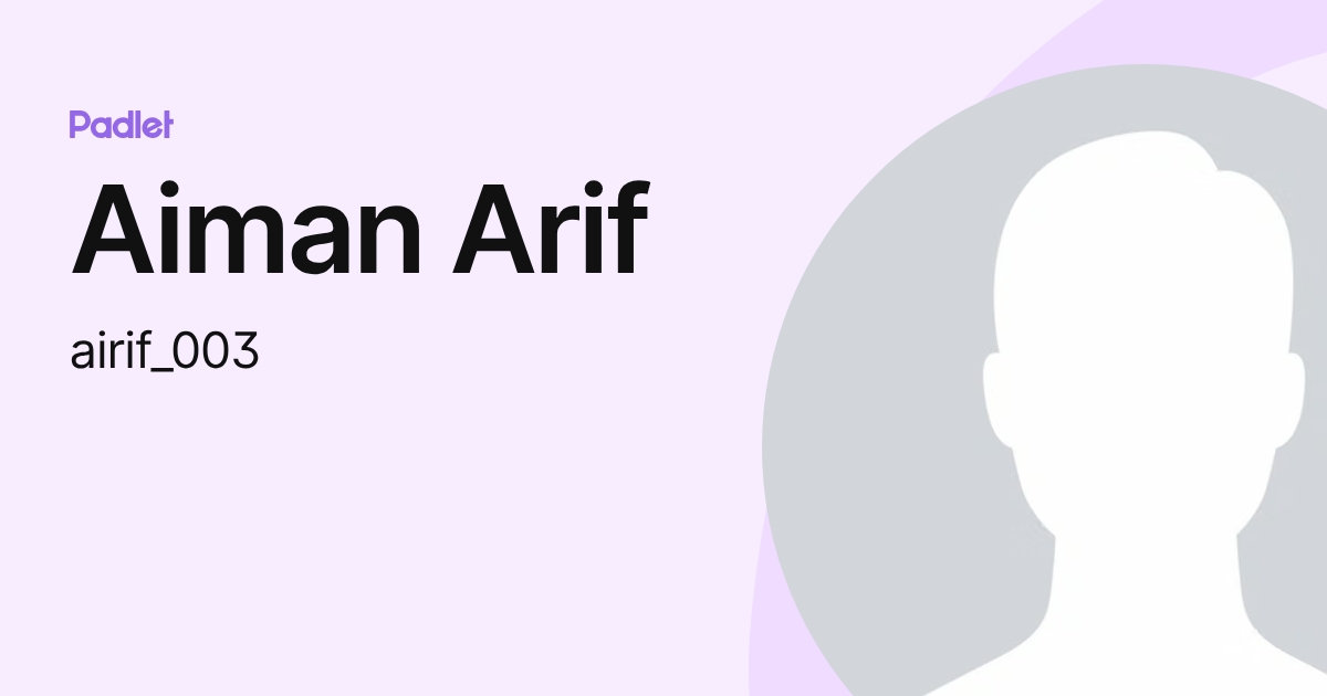 Aiman Arif (airif_003) profile | Padlet