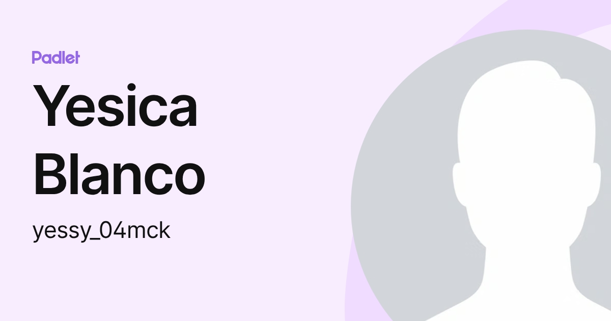 Yesica Blanco (yessy_04mck) profile | Padlet