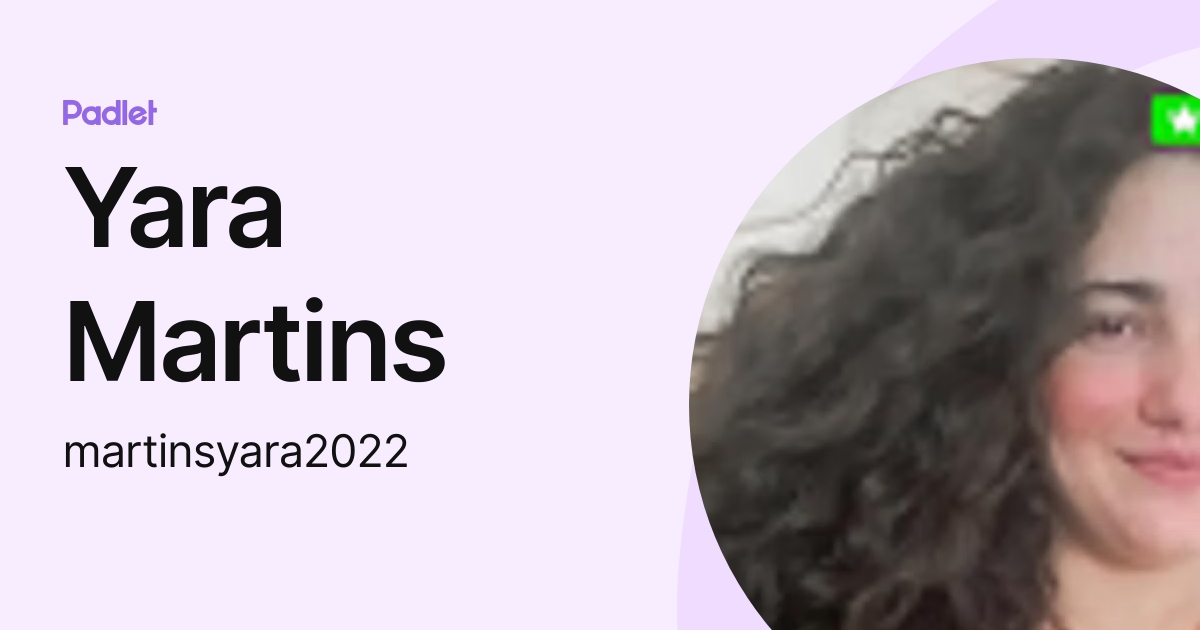 Yara Martins (martinsyara2022) profile | Padlet