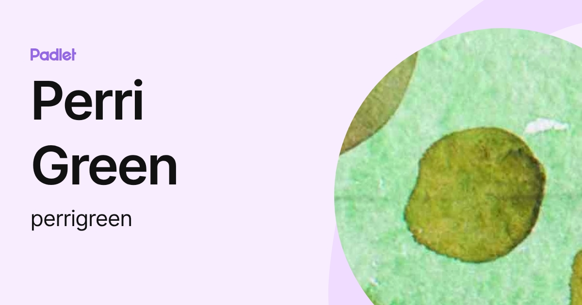 Perri Green (perrigreen) profile | Padlet